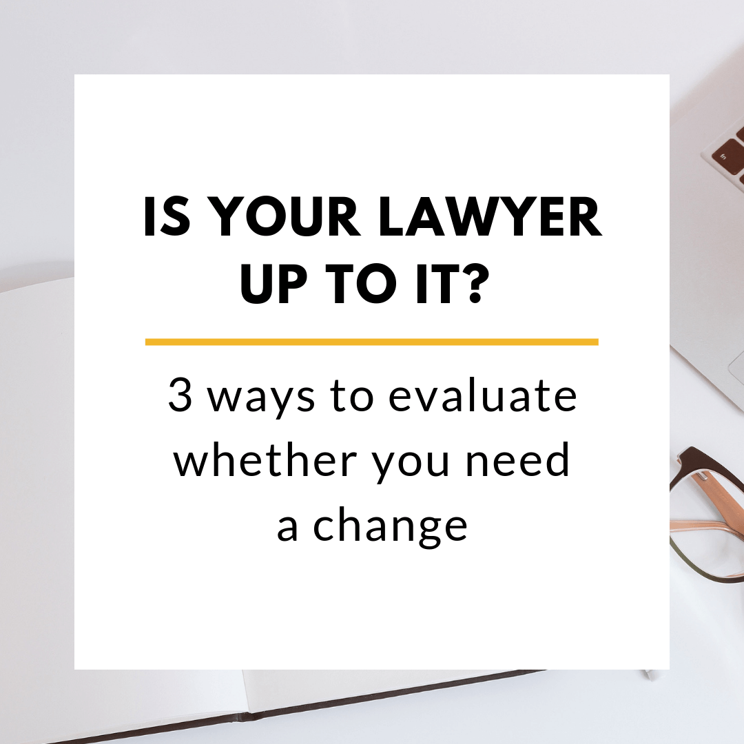 Bird's eye view of a lawyer's desk with a white square overlaying with text 'Is your lawyer up to - 3 ways to evaluate whether you need a change'