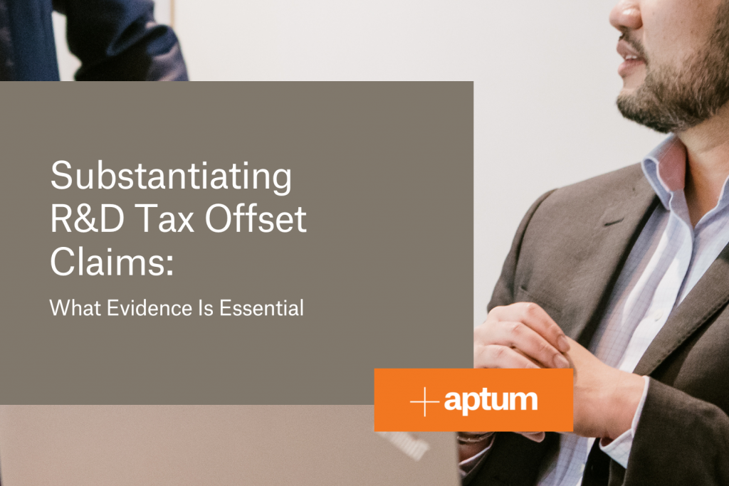 Substantiating R&D Tax Offset Claims What Evidence Is Essential Aptum Legal