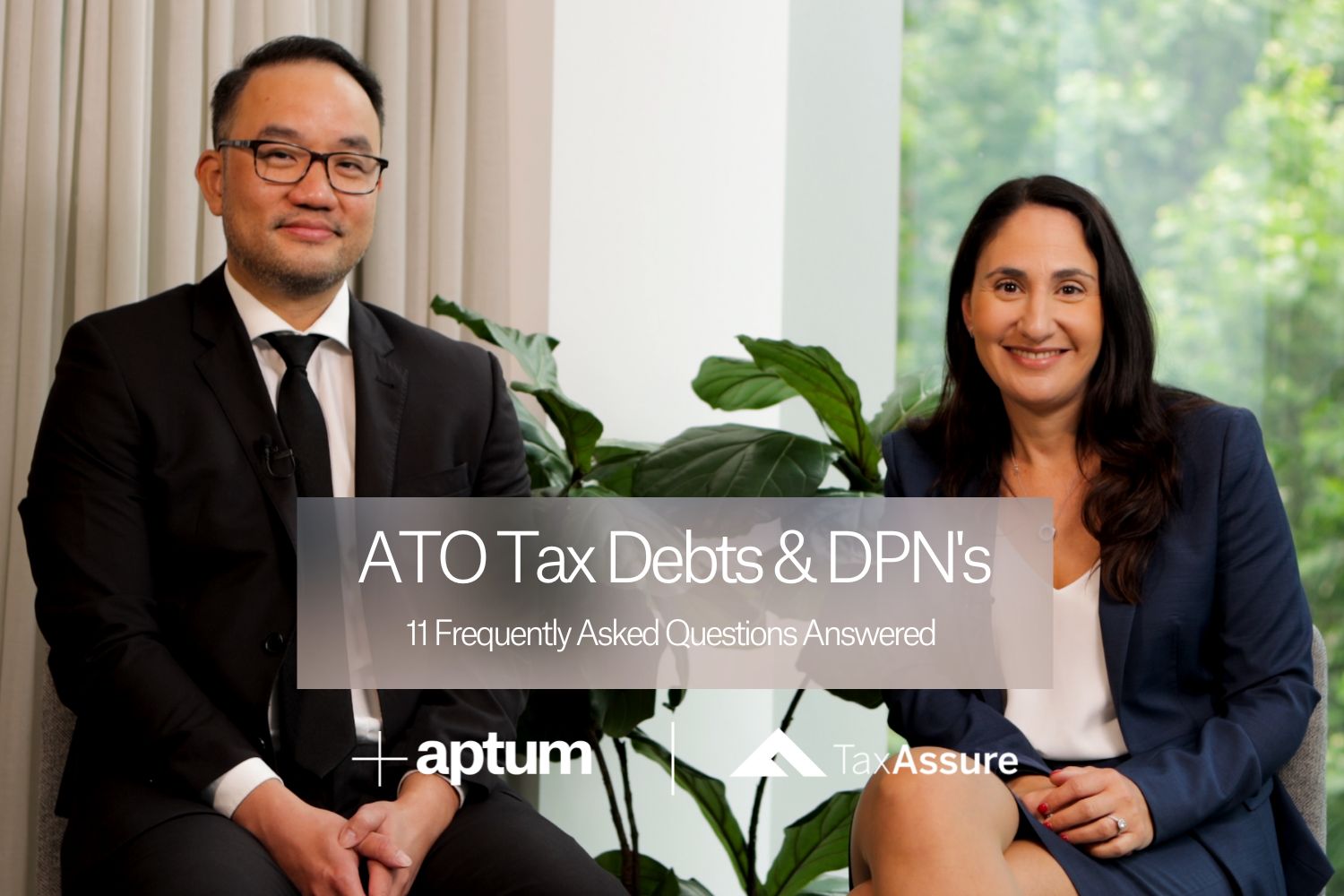 Tuan Van Le of Aptum (left) sits beside Olga Koskie of Tax Assure (right) with text overalying 'ato tax debts & dpn's - 11 frequently asked questions answered'